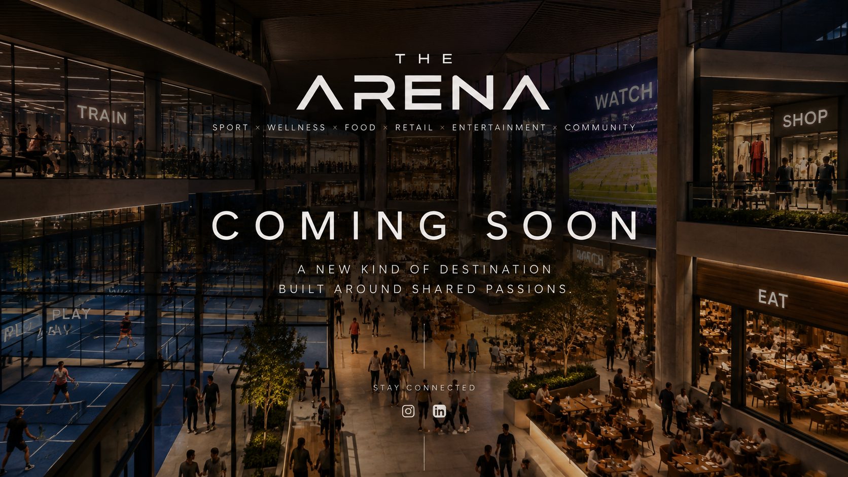 THE ARENA — Coming soon. Sport × Wellness × Food × Retail × Entertainment × Community. A multi-level destination where people train, play, watch, shop and eat under one roof.